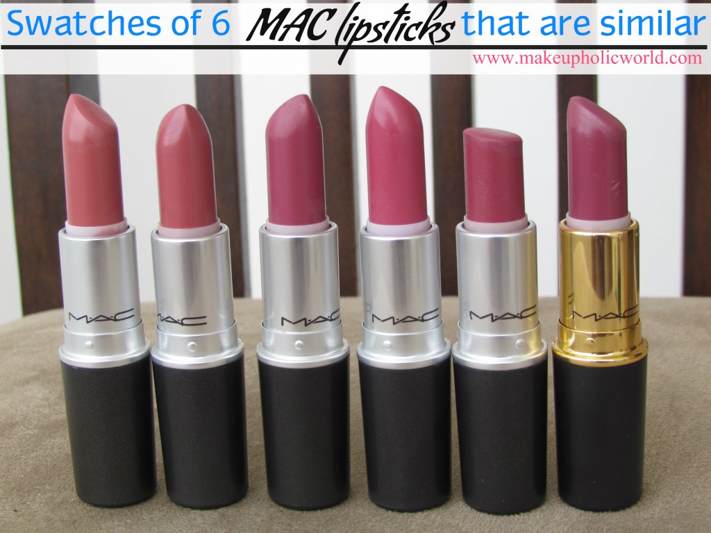 Swatches of 6 MAC lipsticks that look alike – Makeupholic World